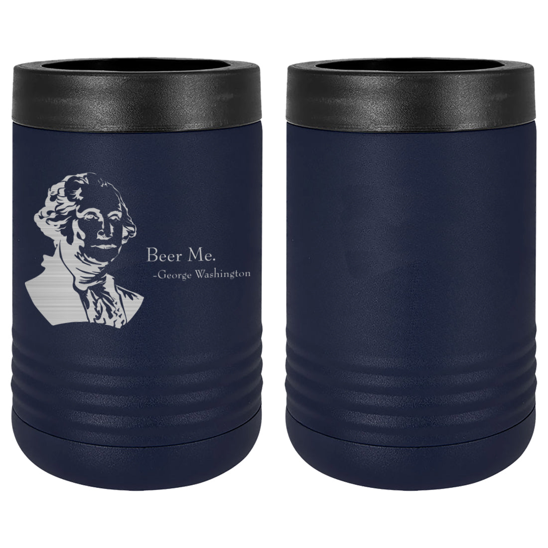 George Washington Beer Me! Laser Engraved Beverage Holder Mugs LEIH.0159.N