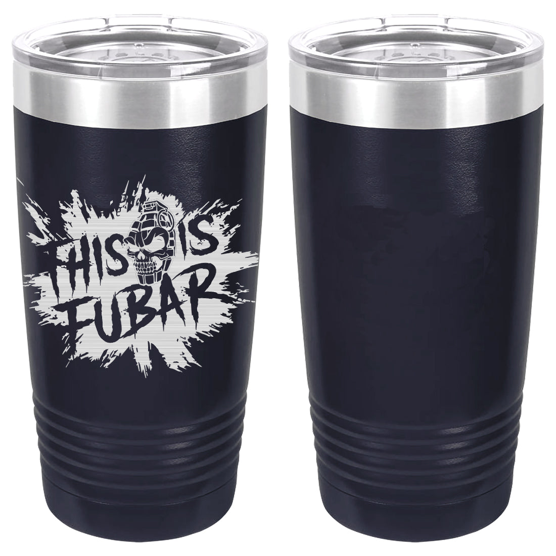 This Is FUBAR Splat Laser Engraved Vacuum Sealed 20oz Tumbler Mugs LET.0267.N